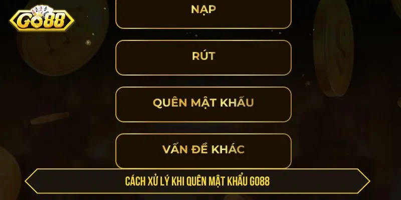 Quên Mật Khẩu GO88: Khôi Phục Nhanh, Đăng Nhập Trong 1 Phút Cách xử lý khi quên mật khẩu GO88