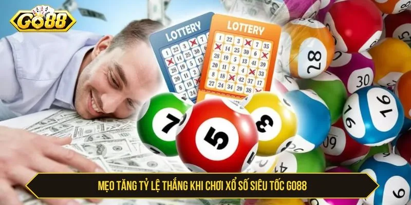 Kinh Nghiệm Cá Cược Xổ Số Siêu Tốc GO88 Tăng Tỷ Lệ Thắng Lớn Người chơi có thể áp dụng các mẹo cá cược để tăng tỷ lệ thắng